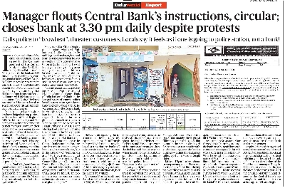 Daily World Report: Manager flouts Central Bank’s instructions, circular; closes bank at 3.30 pm daily despite protests